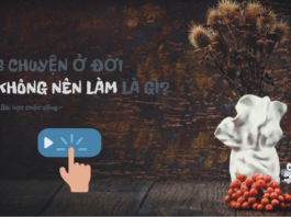 Có 3 việc ở Đời không nên làm, hãy nên tránh 3 chuyen o doi khong nen lam